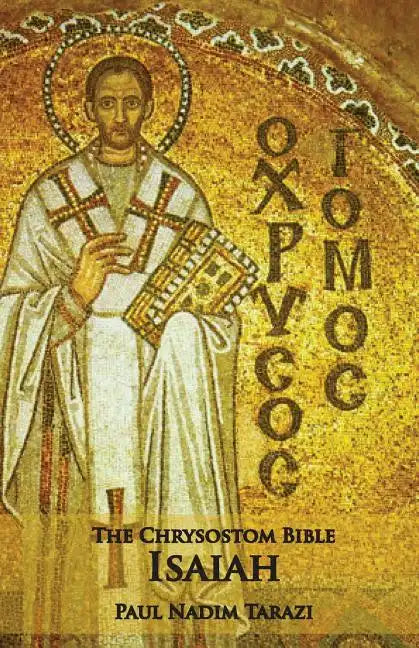 The Chrysostom Bible - Isaiah: A Commentary - Paperback