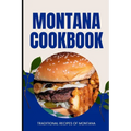 Montana Cookbook: Traditional Recipes of Montana - Paperback