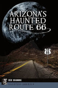 Arizona's Haunted Route 66 - Paperback