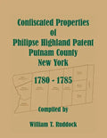 Confiscated Properties of Philipse Highland Patent, Putnam County, New York, 1780-1785 - Paperback