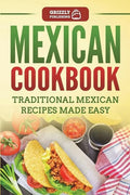 Mexican Cookbook: Traditional Mexican Recipes Made Easy - Paperback