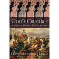 God's Crucible: Islam and the Making of Europe, 570-1215 - Paperback