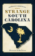 Strange South Carolina - Hardcover