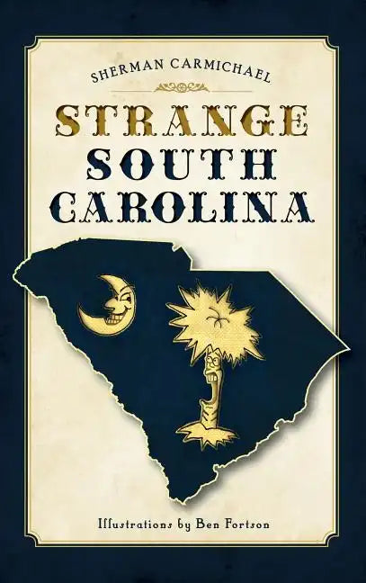 Strange South Carolina - Hardcover