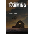 Meditations on Farming: The Agrarian Drive, Stress, and Mental Health - Paperback