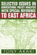Selected Issues In Agricultural Policy Analysis With Special Reference To East Africa - Paperback