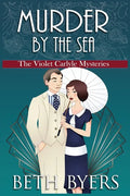 Murder by the Sea: A Violet Carlyle Cozy Historical Mystery - Paperback