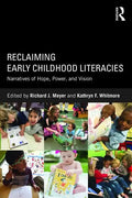 Reclaiming Early Childhood Literacies: Narratives of Hope, Power, and Vision - Paperback