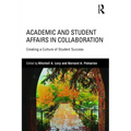 Academic and Student Affairs in Collaboration: Creating a Culture of Student Success - Paperback