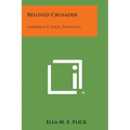 Beloved Crusader: Lawrence F. Flick, Physician - Paperback