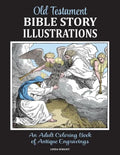 Old Testament Bible Story Illustrations: An Adult Coloring Book of Antique Engravings - Paperback