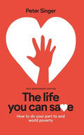 10th Anniversary Edition The Life You Can Save: How To Do Your Part To End World Poverty - Paperback