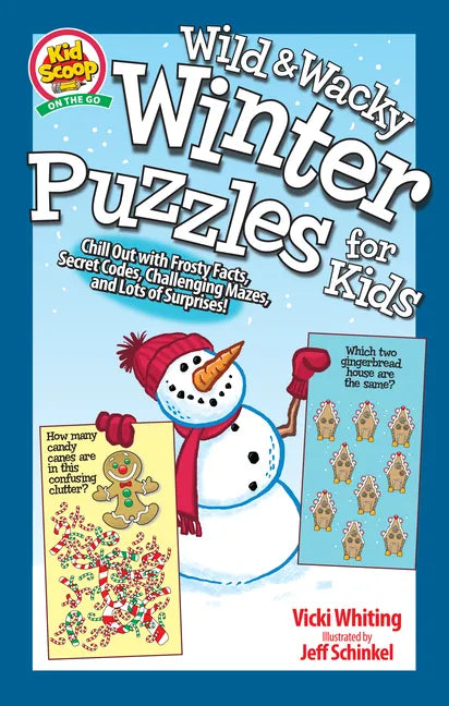 Sensational Snow Day Puzzles for Kids: Chill Out with Frosty Facts, Secret Codes, Challenging Mazes, and Lots of Surprises! - Paperback