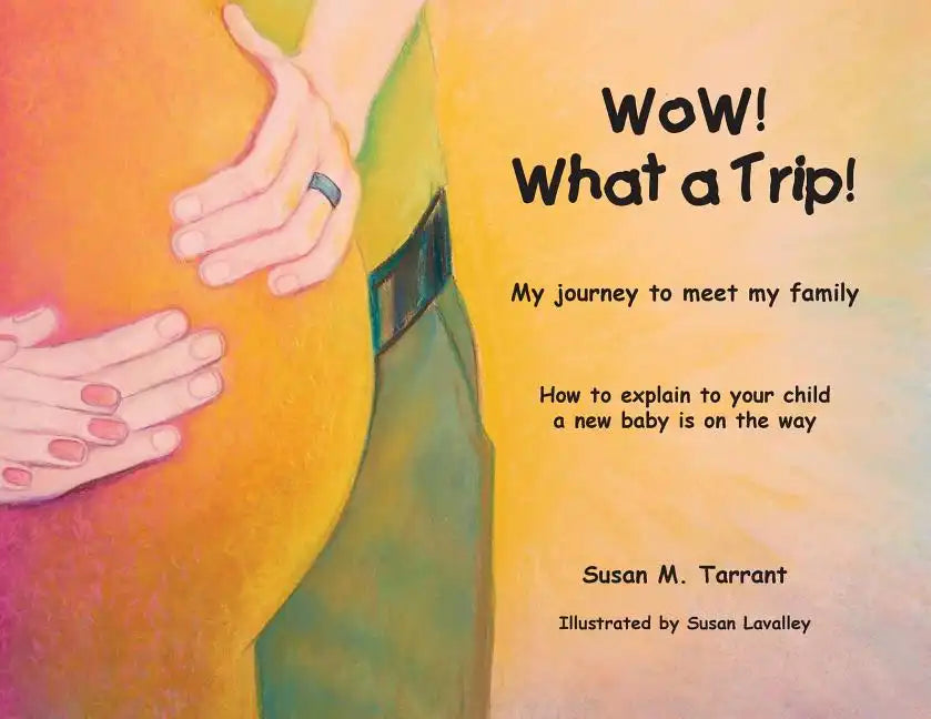 WoW! What a Trip!: How to explain to your child a new baby is on its way - Paperback