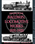 History of the Baldwin Locomotive Works 1831-1920 - Paperback