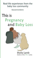 This is Pregnancy and Baby Loss: Real-life experiences from the baby loss community - Paperback