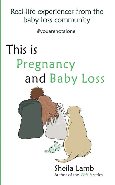 This is Pregnancy and Baby Loss: Real-life experiences from the baby loss community - Paperback