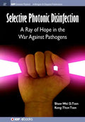 Selective Photonic Disinfection: A Ray of Hope in the War Against Pathogens - Paperback