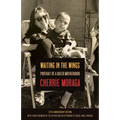 Waiting in the Wings: Portrait of a Queer Motherhood - Hardcover