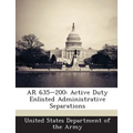 AR 635-200: Active Duty Enlisted Administrative Separations - Paperback