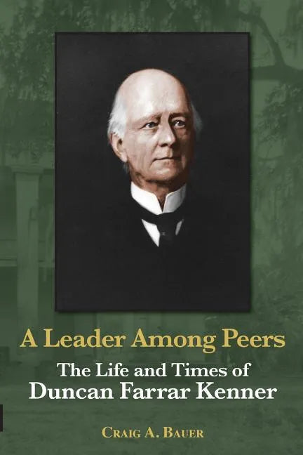 A Leader Among Peers: The Life and Times of Duncan Farrar Kenner - Paperback
