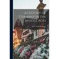 A History of Germany in the Middle Ages - Paperback