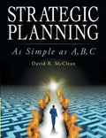 Strategic Planning: As Simple as A, B, C - Paperback