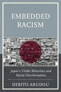 Embedded Racism: Japan's Visible Minorities and Racial Discrimination - Paperback