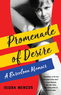 Promenade of Desire: A Barcelona Memoir - Paperback