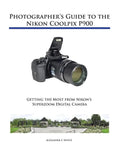 Photographer's Guide to the Nikon Coolpix P900 - Paperback