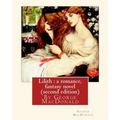Lilith: a romance, By George MacDonald, fantasy novel (second edition) - Paperback