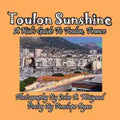 Toulon Sunshine -- A Kid's Guide To Toulon, France - Paperback