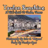 Toulon Sunshine -- A Kid's Guide To Toulon, France - Paperback