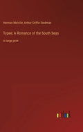 Typee; A Romance of the South Seas: in large print - Hardcover