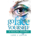 Go Face Yourself: A Healing Journey - Paperback