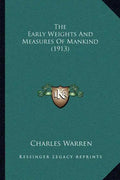 The Early Weights And Measures Of Mankind (1913) - Paperback