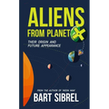 Aliens From Planet X - Their Origin and Future Appearance - Paperback