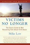 Victims No Longer (Second Edition): The Classic Guide for Men Recovering from Sexual Child Abuse - Paperback