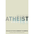 Atheist Awakening: Secular Activism and Community in America - Hardcover
