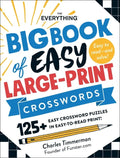 The Everything Big Book of Easy Large-Print Crosswords: 125+ Easy Crossword Puzzles in Easy-To-Read Print! - Paperback