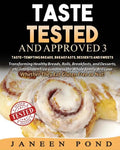 Taste Tested And Approved 3 --Taste-Tempting Breads, Breakfast, Desserts, and Sweets: Transforming Healthy Home Cooked Meals into Gluten Free Goodness - Paperback