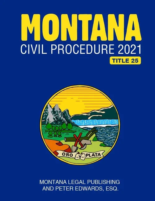 Montana Civil Procedure 2021 - Paperback