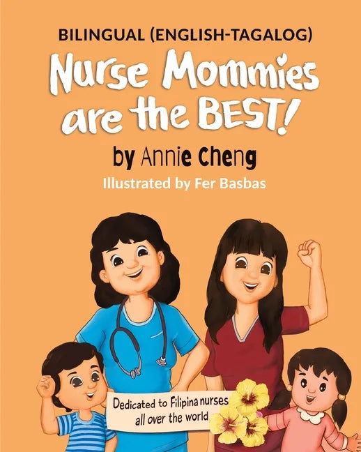 Nurse Mommies are the BEST! (Bilingual English-Tagalog) - Paperback