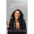 Master of Single: A Single Girl's Journey to the Greatest Love of All - Paperback