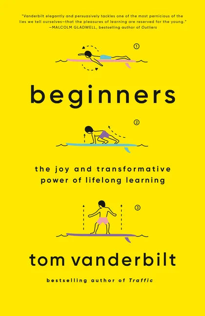 Beginners: The Joy and Transformative Power of Lifelong Learning - Paperback