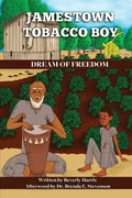 Jamestown Tobacco Boy Dream of Freedom: A Fantasy Adventure Book with a Positive Message for Ages 8-11. - Paperback