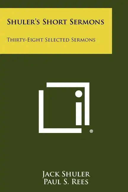 Shuler's Short Sermons: Thirty-Eight Selected Sermons - Paperback