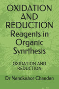 OXIDATION AND REDUCTION Reagents in Organic Synrthesis: Oxidation and Reduction - Paperback