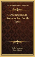 Gardening In San Antonio And South Texas - Hardcover