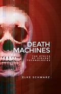 Death machines: The ethics of violent technologies - Paperback